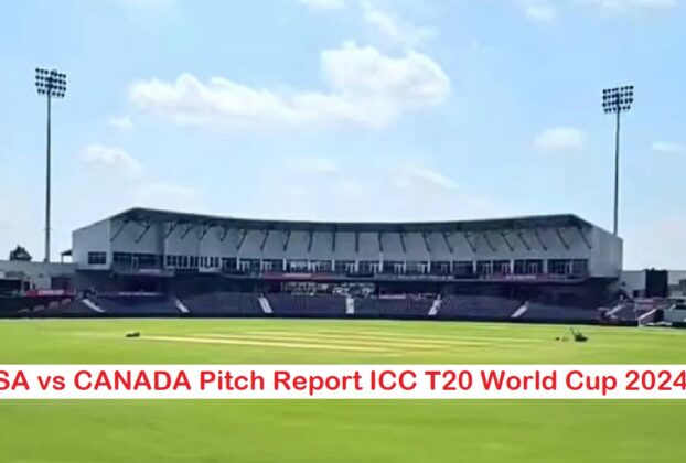 USA vs CANADA Pitch Report ICC T20 World Cup 2024